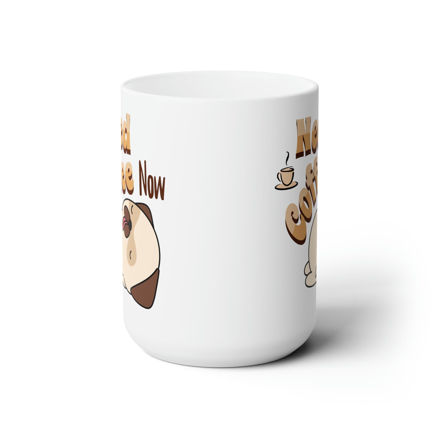 Pug Needs Coffee Now Ceramic Mug 15oz